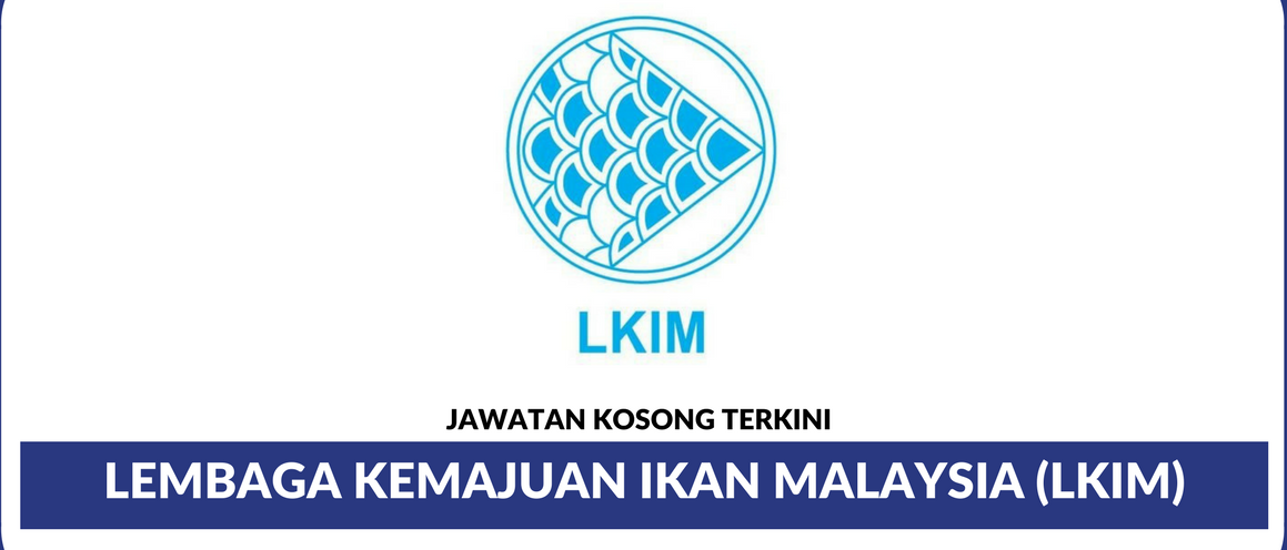 Jawatan Kosong Terkini Di Lembaga Kemajuan Ikan Malaysia Lkim 05 Mac 2019 Jawatan Kosong Kerajaan 2020 Terkini