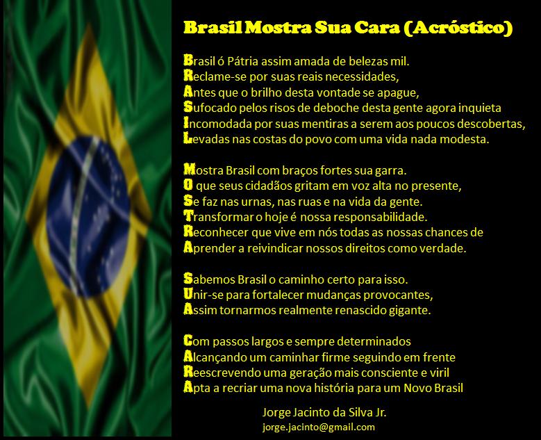 Poemas do Jorge Jacinto da Silva Junior: Poesia: Brasil Mostra Sua Cara ( Acróstico)