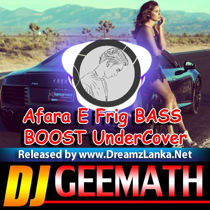 Afara E Frig BASS BOOST UnderCover DJ Geemath