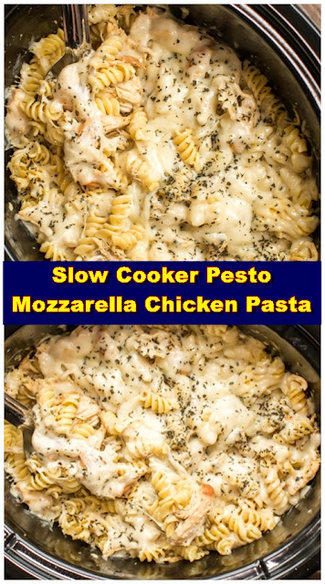 Slow Cooker Pesto Mozzarella Chicken Pasta Slow Cooker Pesto Mozzarella Chicken Pasta