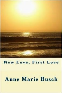 https://www.amazon.com/Love-First-Anne-Marie-Busch/dp/1508741697/ref=sr_1_1?ie=UTF8&qid=1477237738&sr=8-1&keywords=new+love%2C+first+love+anne+marie+busch