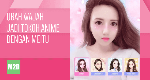 Meitu Aplikasi untuk Mengubah Wajah Mirip Karakter Anime