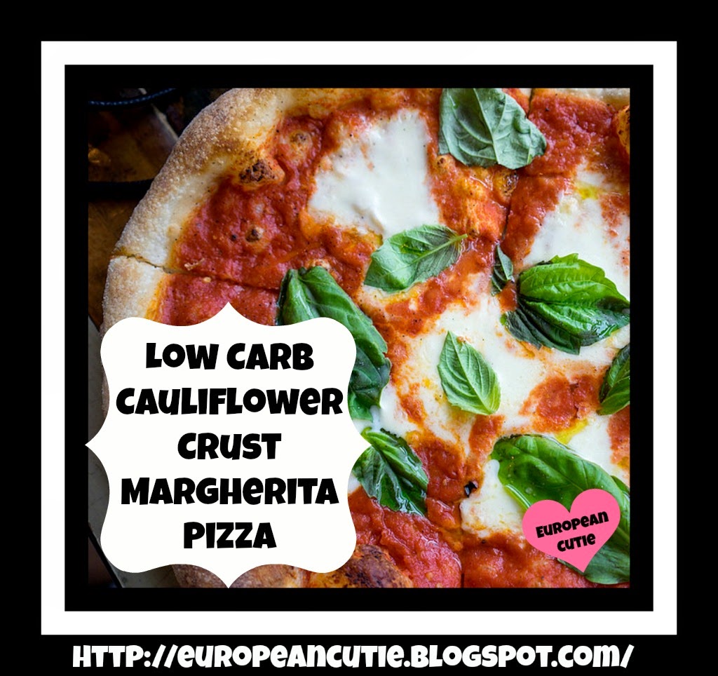 European Cutie ♥ Low Carb Cauliflower Crust Margherita Pizza ♥