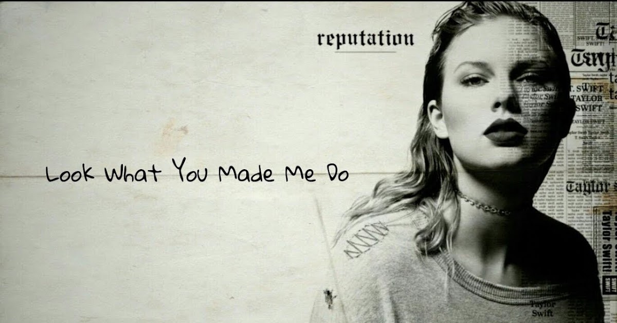 Taylor Swift - Look What You Made Me Do - TheLiriks