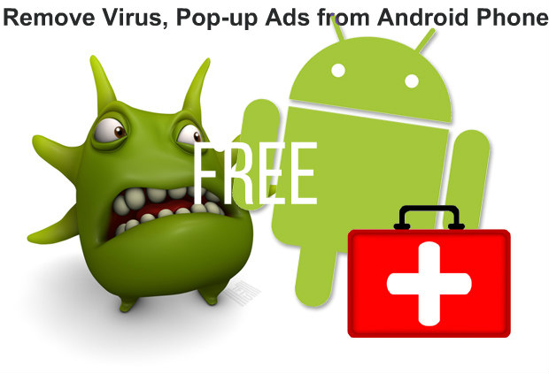 Remove Virus, Pop-up Ads from Android Phone ~ THE EASY WAY TO BE ...