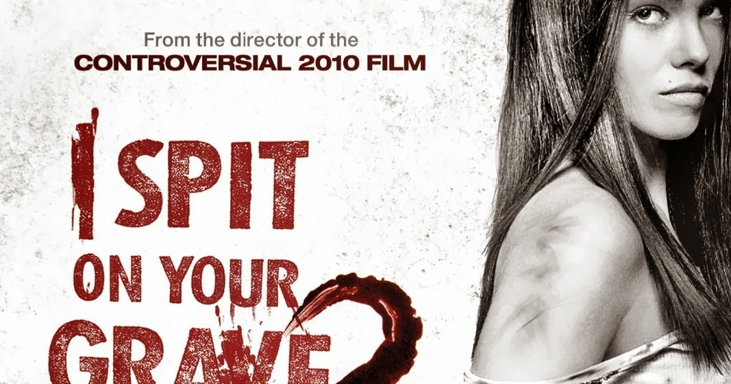 I Spit On Your Grave Unrated Deutsch CineXtreme: Reviews und Kritiken: I Spit On Your Grave 2 (Unrated) (2013)
