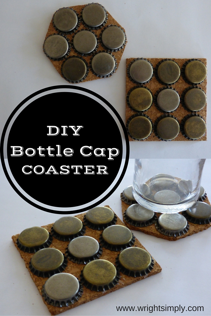 Simply Wright Diy Bottle Cap Coasters Diy Bottle Cap Coasters
