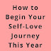 How to Begin Your Self-Love Journey This Year