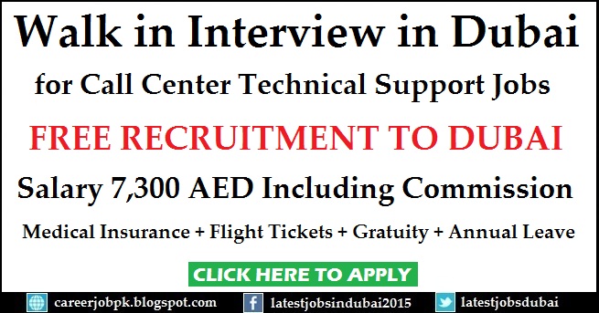 Walk in Interview for Call Center Technical Support jobs in Dubai Walk in Interview in Dubai for Call Center Technical Support Jobs