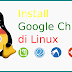Cara Install Google Chrome di Linux