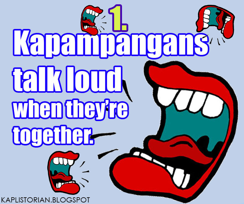 The Kapampangan Listorian 1. 10 THINGS YOU NEED TO KNOW ABOUT KAPAMPANGANS