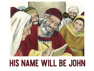 Zechariah writes the name he has chosen for his son on a tablet - Tell us, Zechariah, what name will you give your son?  Will his name be Ron?  Will his name be Tom?  Will his name be Jim?  Will has name by Tim?  Then tell us, please, what name you’ll give to him.    His name will be John, with camel skin on.  He’ll point the way to the Lamb of God.  No, it won’t be Ron; it won’t be Tom; his name is to be John!  Tell us, Zechariah, what name will you give your son? John!