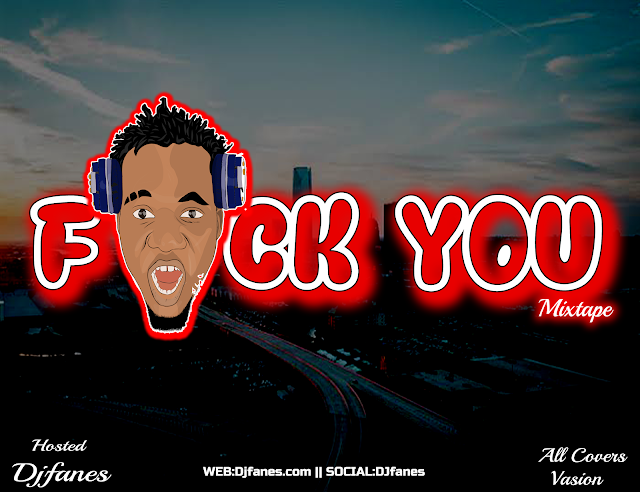 Mixtape: Djfanes X Kizz Daniel All Fvck You_Cover_Vision Mixtape: Djfanes X Kizz Daniel All Fvck You_Cover_Vision