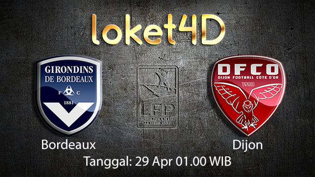 BOLA88 - PREDIKSI TARUHAN BOLA BORDEAUX VS DIJON 29 APRIL 2018 (LIGUE 1)