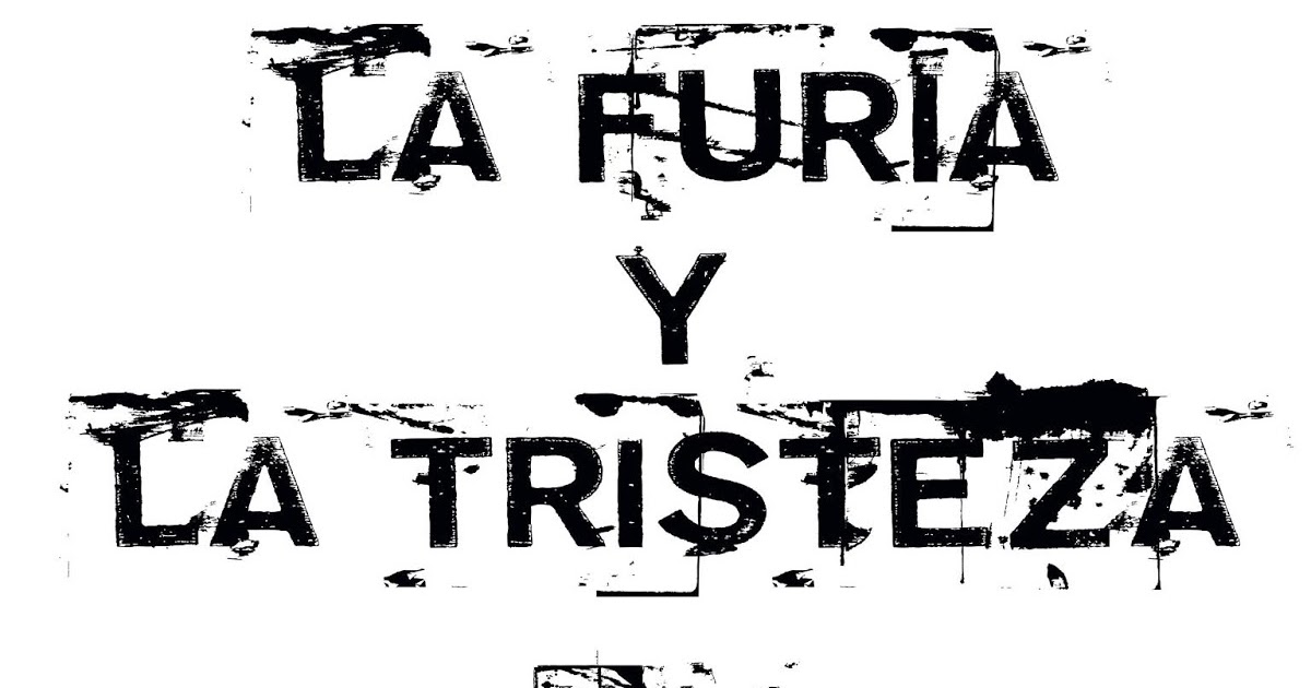 LA FURIA Y LA TRISTEZA Reboot