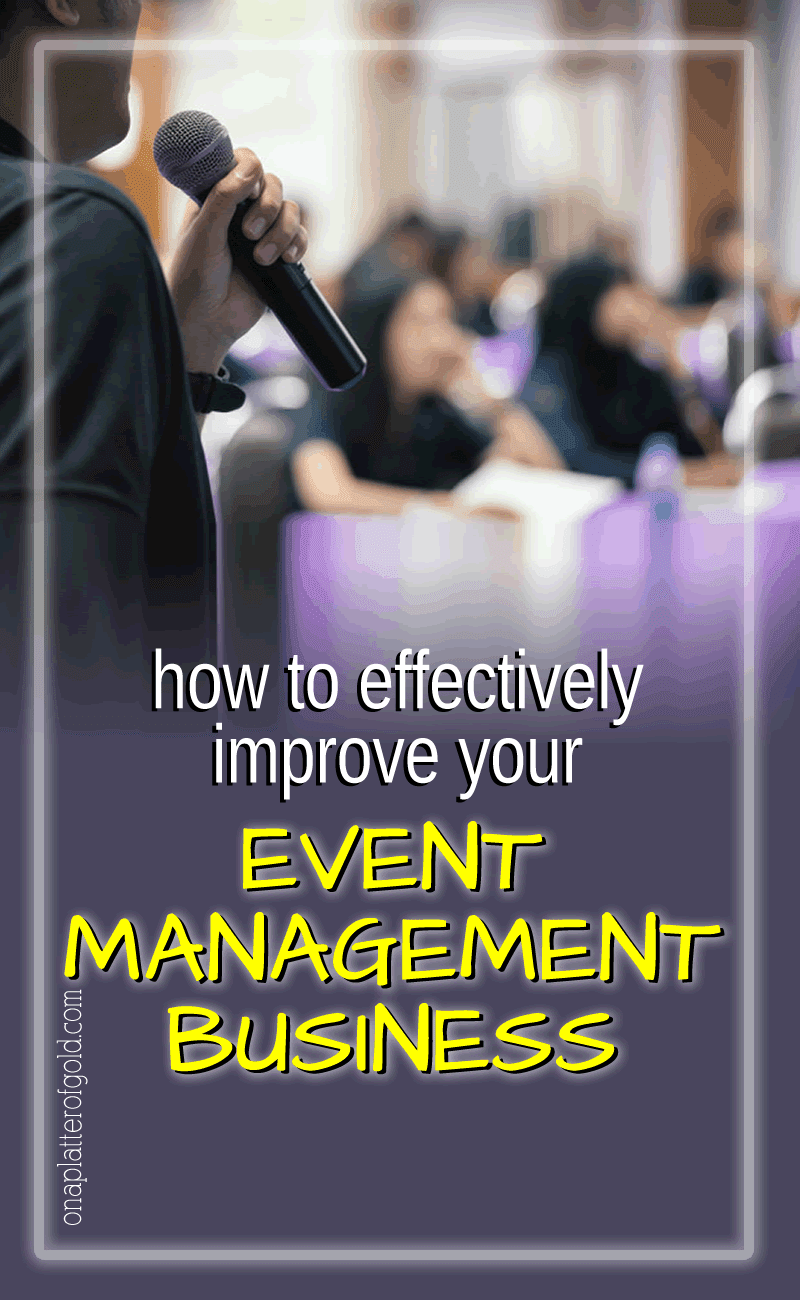 3 Tips for Improving Your Event Management and Entertainment Business