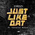 DOWNLOAD MP3 & VIDEO: OREZI FT VANESSA MDEE – JUST LIKE THAT