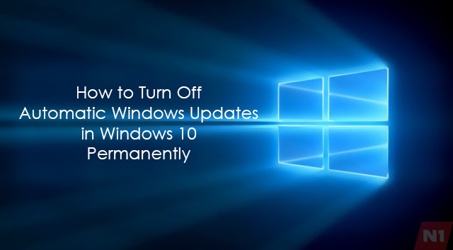 How to Turn Off Automatic Windows Updates in Windows 10 Permanently