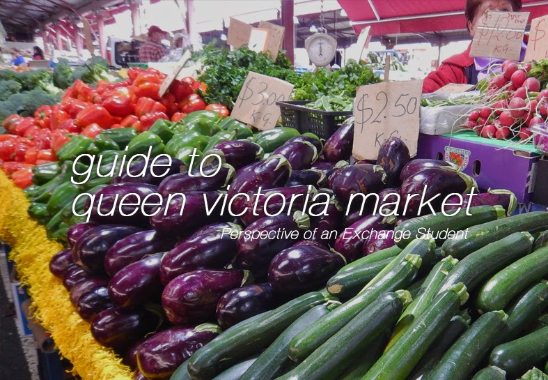 Guide to Queen Victoria Market (Perspective of an Exchange Student)