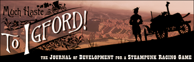 Much Haste to Igford! The Journal of Development for a Steampunk Racing Game