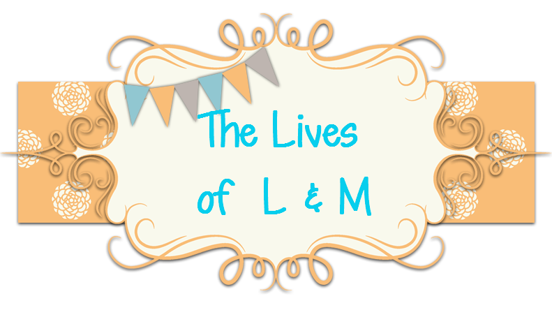 The Lives of L & M