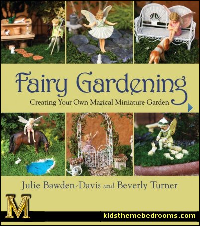 Fairy Gardening: Creating Your Own Magical Miniature Garden Fairy Gardening: Creating Your Own Magical Miniature Garden