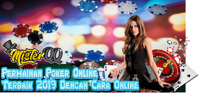 Permainan Poker Online Terbaik 2019 Dengan Cara Online
