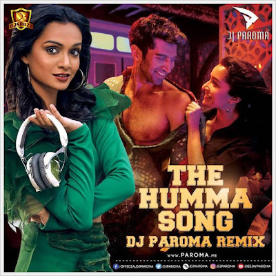 HUMMA HUMMA (OK JAANU) – DJ Paroma Remix