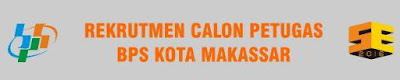 Rekrutmen Calon Petugas SE2016 BPS Kota Makassar Rekrutmen Calon Petugas SE2016 BPS Kota Makassar