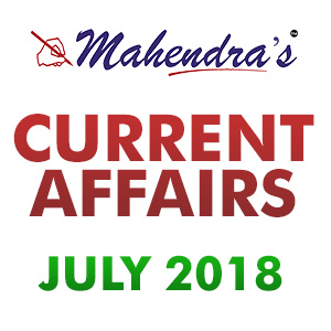 Current Affairs- 29/30 July 2018 Current Affairs- 29/30 July 2018
