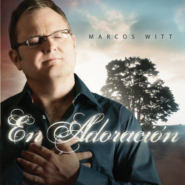 Musica Cristiana Marcos Witt En Adoración Musica Cristiana Marcos Witt En Adoración