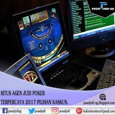 Situs Agen Judi Poker Terpercaya 2017 Pilihan Kaskus - Pusat Judi Situs Agen Judi Poker Terpercaya 2017 Pilihan Kaskus - Pusat Judi