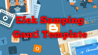Efek dan Akibat Mengganti Tampilan Template Blog ke Traffic