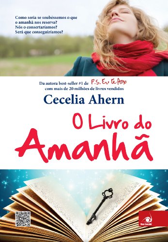 O Livro do Amanhã Como seria se soubéssemos o que o amanhã nos reserva - Cecelia Ahern