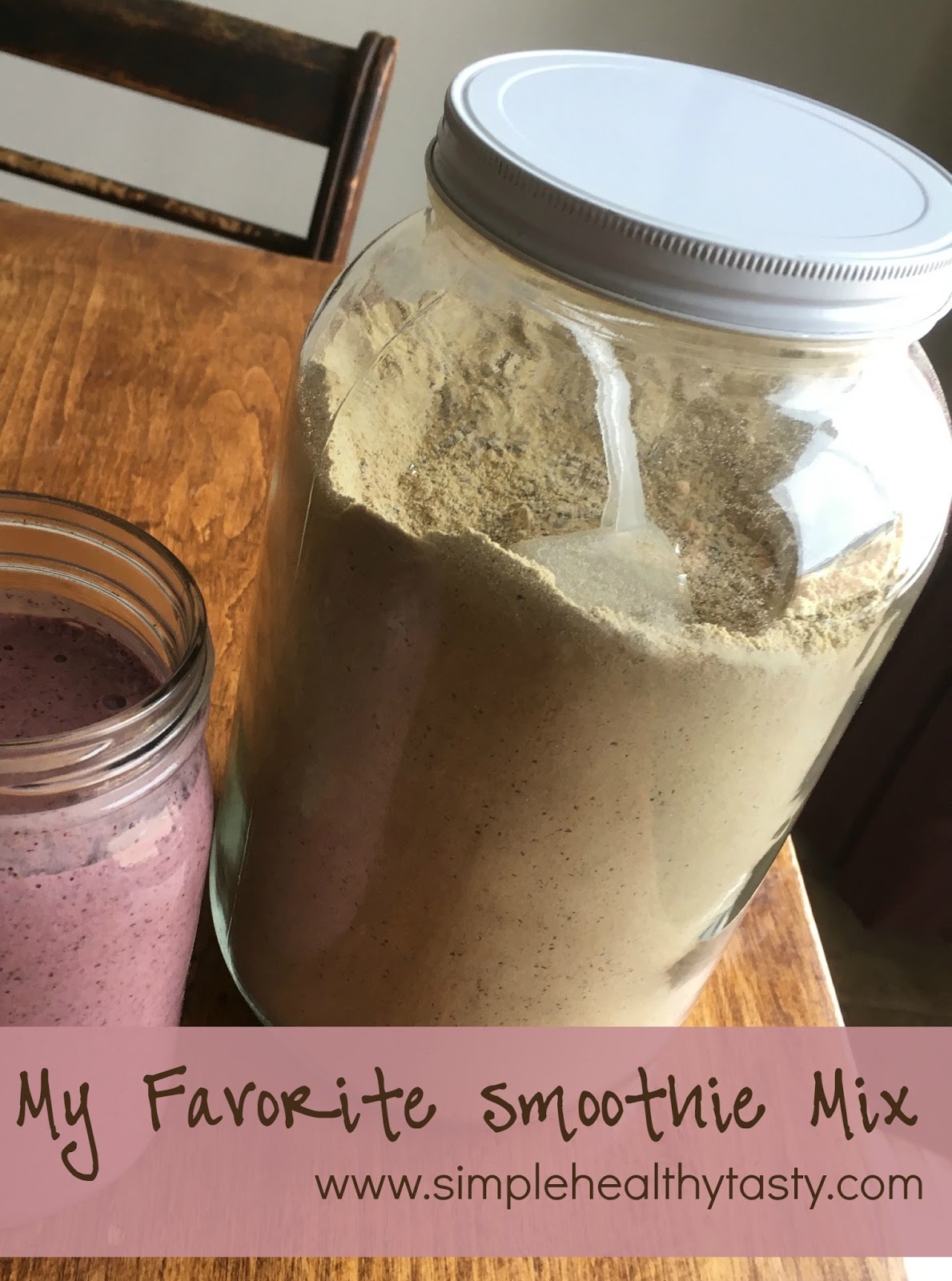 Simple. Healthy. Tasty My Favorite Smoothie Mix
