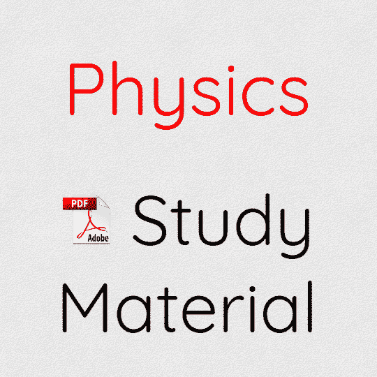 Physics Study Material