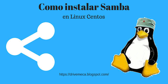 Como instalar Samba en Linux Centos paso a paso Como instalar Samba en Linux Centos paso a paso