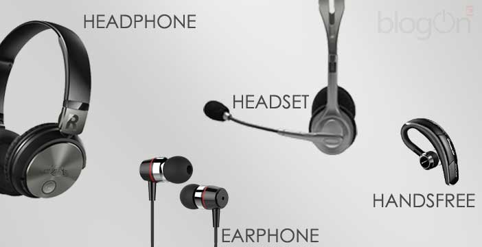 Persamaan dan Perbedaan Headphone, Earphone, Headset dan Handsfree - Blog On