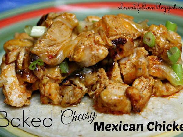 Baked Cheesy  Mexican Chicken
