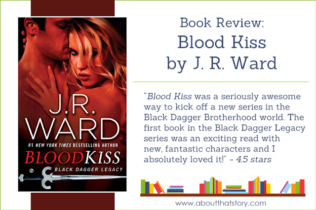 Book Review: Blood Kiss by J. R. Ward | About That Story