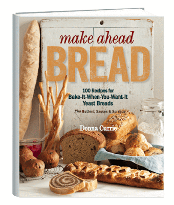The cover of the cookbook Make Ahead Bread by Donna Currie. These recipes are made in stages, so when you've got a couple small chunks of time you'll end up with easy homemade pizza or other breads.