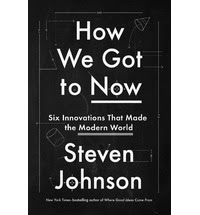 July Selection: Steven Johnson's How We Got To Now