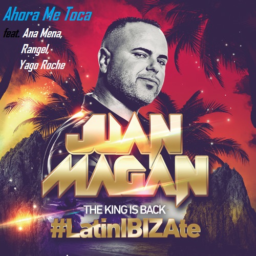 juan mag n ahora me toca feat ana mena rangel yago juan mag n ahora me toca feat ana mena rangel yago
