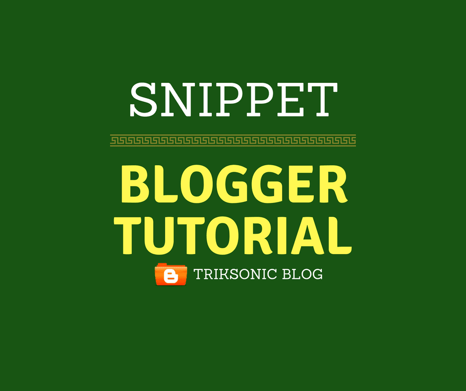 Mengatur Snippet Artikel Blogger - Blogger Tutorial