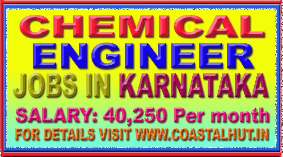 CHEMICAL ENGINEER JOBS IN KARNATAKA 40,000 SALARY