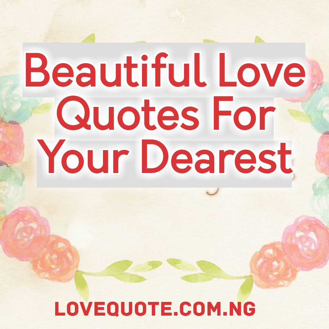 Beautiful Love Quotes For Your Dearest Love Messages For Her