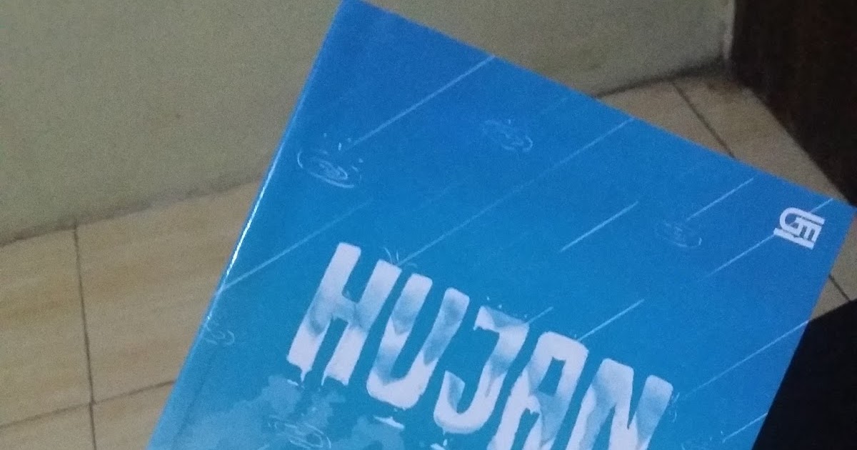 Sinopsis Novel Hujan Tere Liye