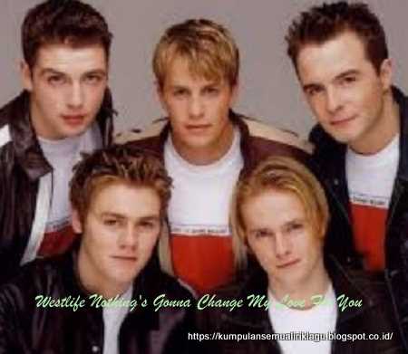 Westlife Nothing's Gonna Change My Love For You