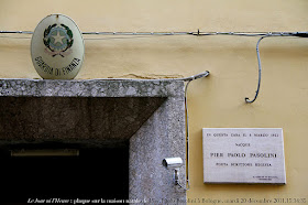 The house where Pasolini was born in Bologna - now an office of the Guardia di Finanzia, is marked with a plaque