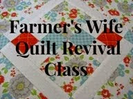 Farmer's Wife Quilt Revival Class